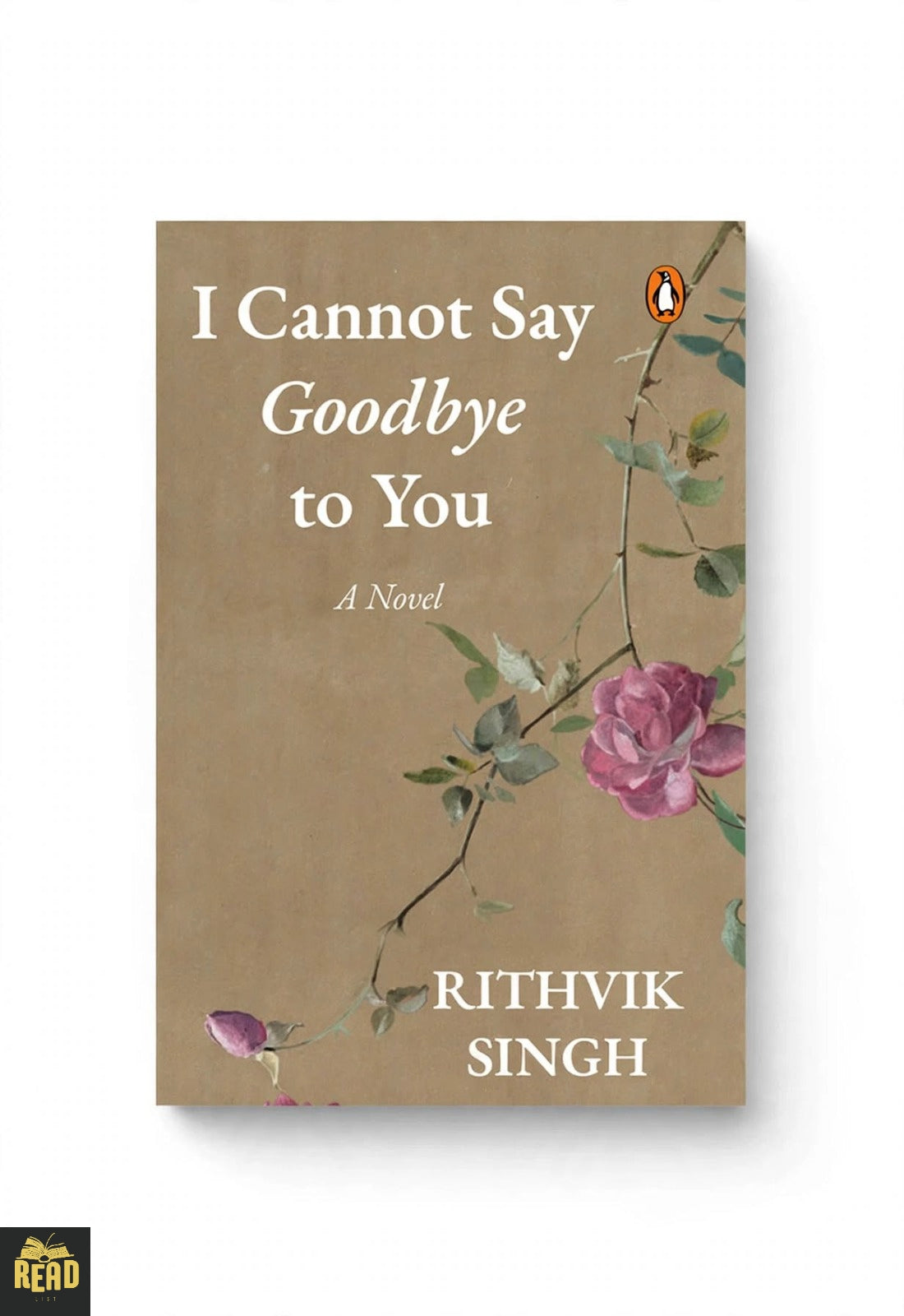 I Cannot Say Goodbye to You by Rithvik Singh, English romance novel