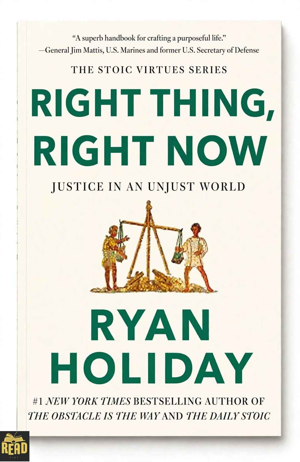 Right Thing Right Now Justice in an Unjust World book by Ryan Holiday