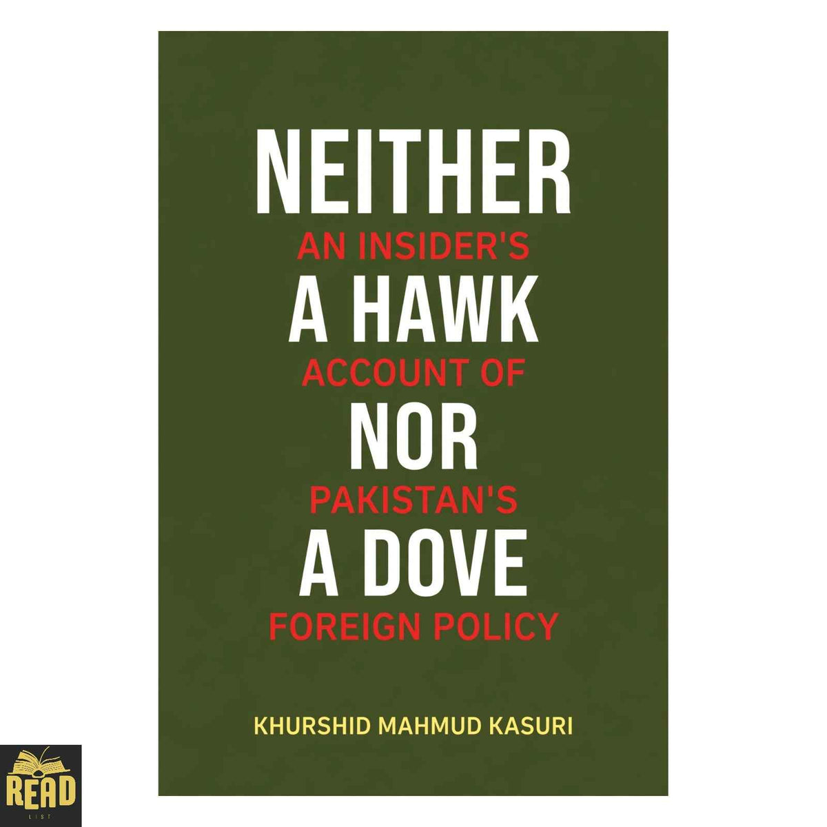 Neither a Hawk Nor a Dove by Khurshid Mahmud Kasuri hardcover book