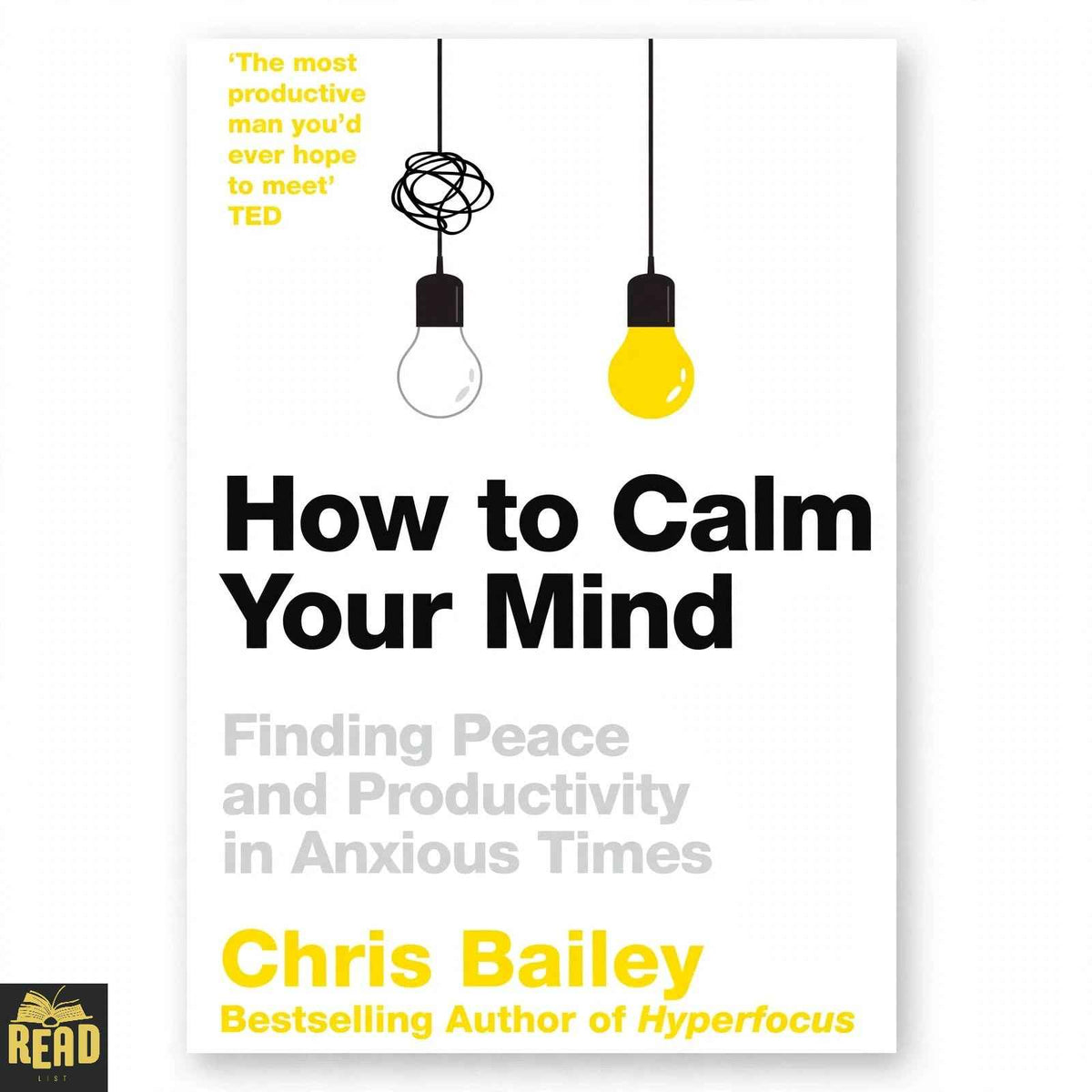 How to Calm Your Mind by Chris Bailey — Front Cover