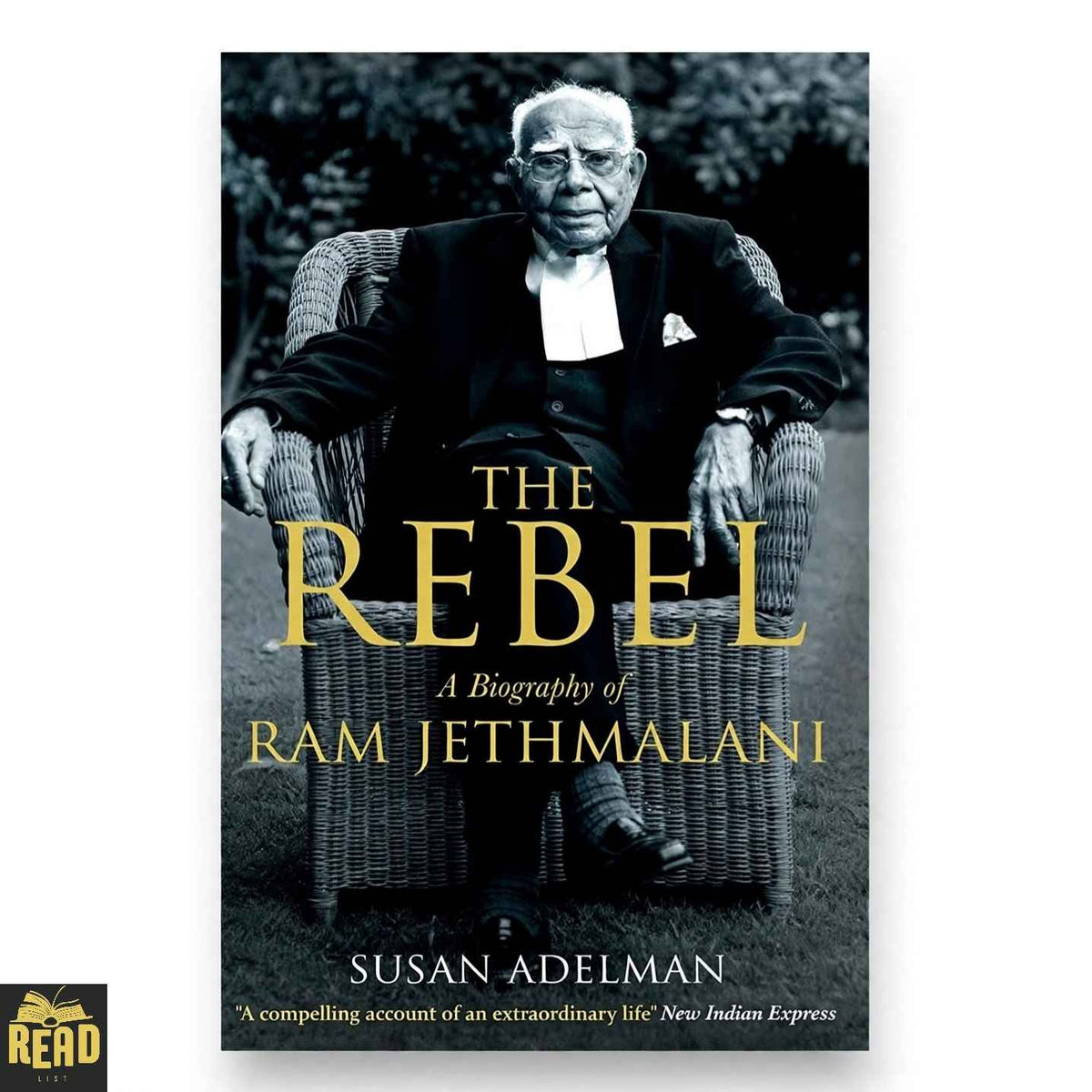 The Rebel: A Biography of Ram Jethmalani by Susan Adelman book cover