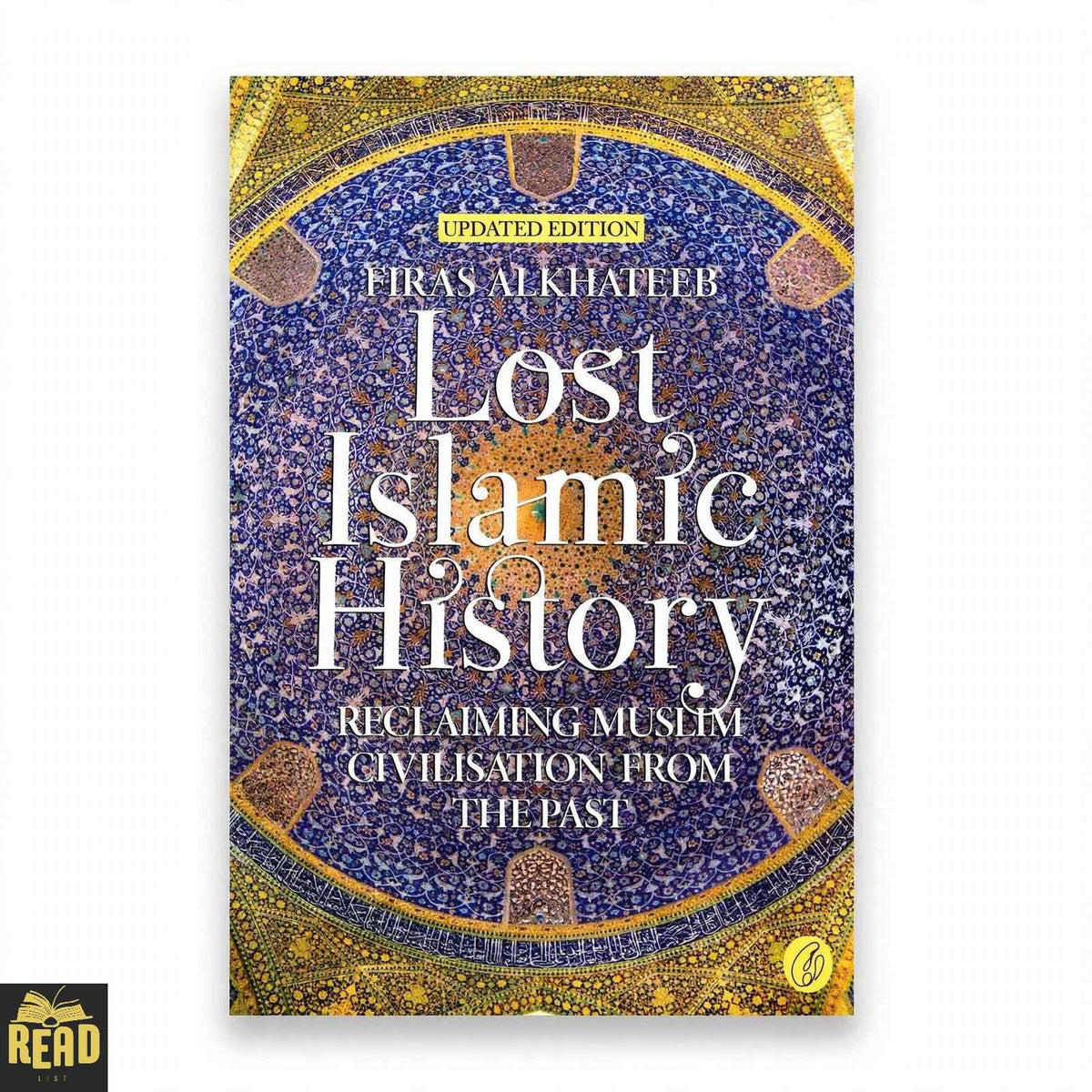 Lost Islamic History Reclaiming Muslim Civilisation from the Past by Firas Alkhateeb book cover