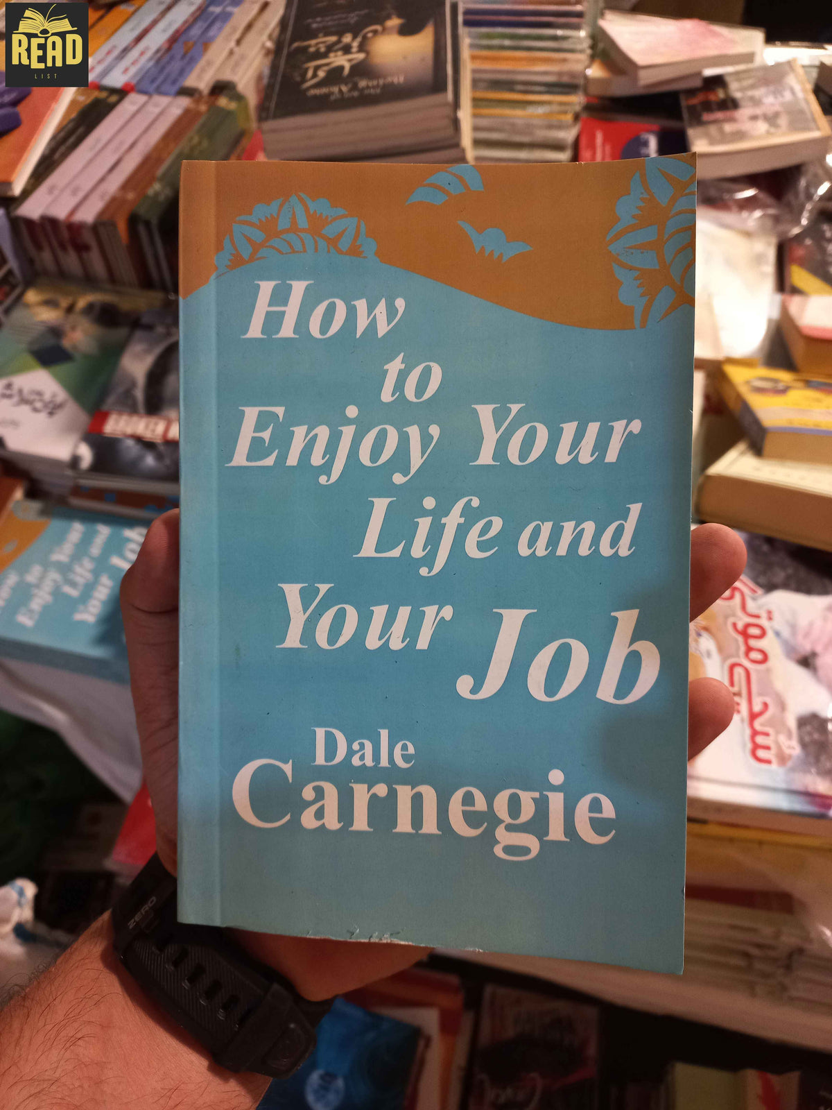 How to Enjoy Your Life and Your Job by Dale Carnegie
