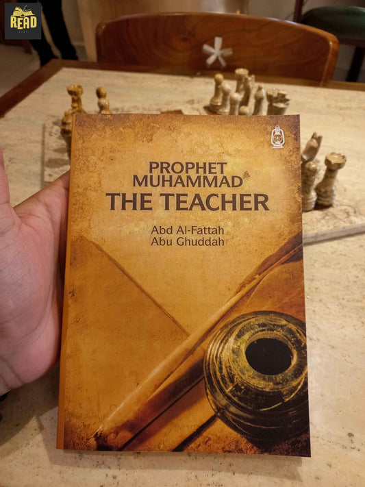 The Prophet Muhammad: The Teacher front cover by Abd al-Fattah Abu Ghuddah