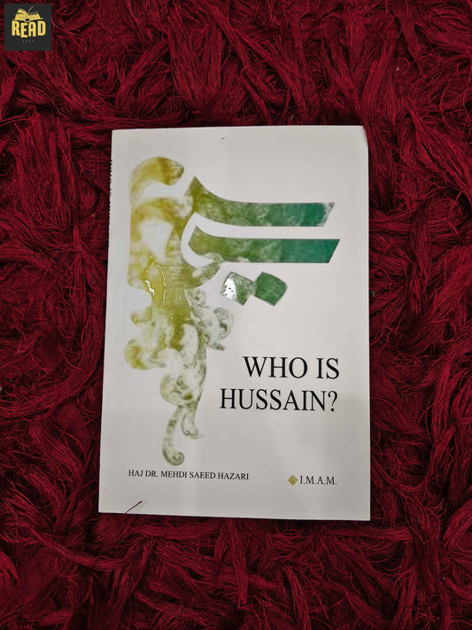 Who Is Hussain? by Haj Dr. Mehdi Saeed Hazari front cover