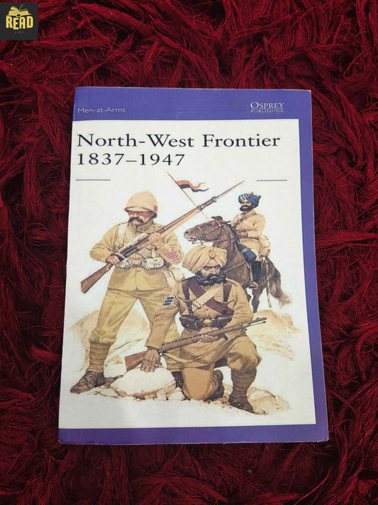 The North West Frontier Drama 1837–1947 front cover