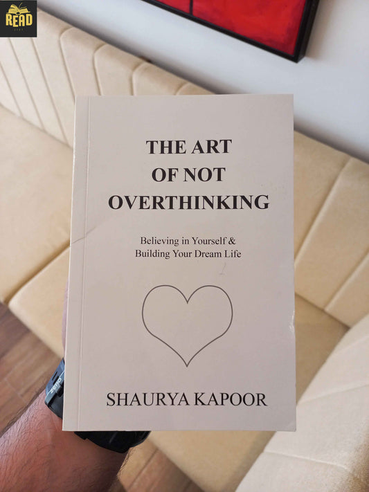The Art of Not Overthinking by Shaurya Kapoor front cover