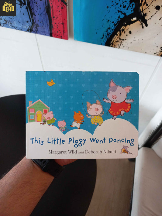 Little Piggy Went Dancing by Margaret Wild and Deborah Niland front cover