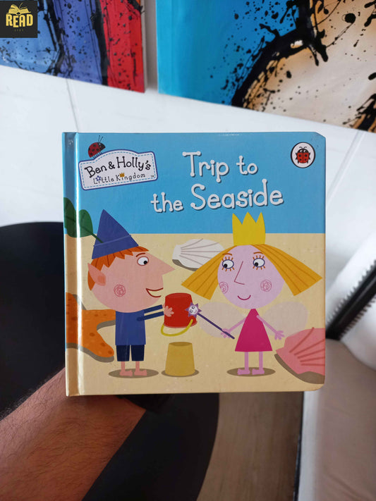 Ben & Holly's Little Kingdom Trip to the Seaside front cover
