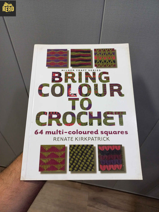 Bring Colour to Crochet 64 Multi-Coloured Squares front cover
