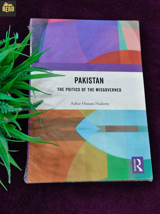 Pakistan The Politics of the Misgoverned by Azhar Hassan Nadeem front cover