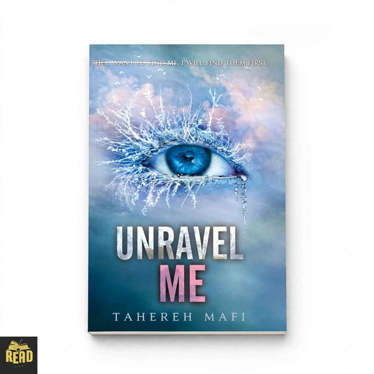 Unravel Me by Tahereh Mafi English book front cover