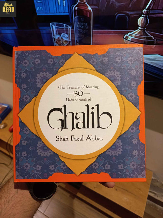 The Treasures of Meaning 50 Urdu Ghazals of Ghalib by Shah Fazal Abbas Urdu book front cover