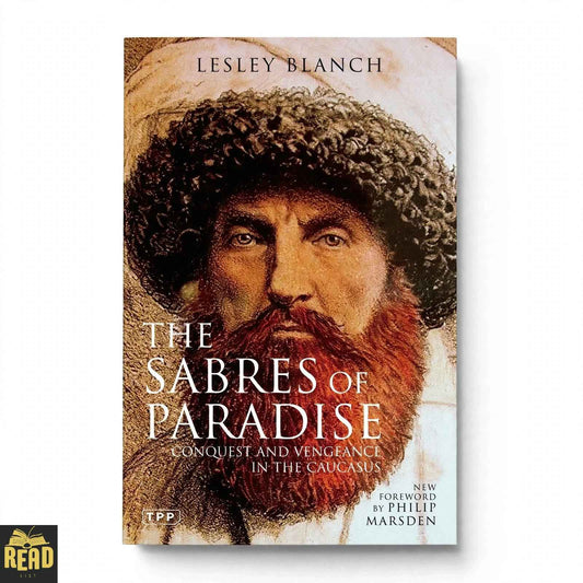 The Sabres of Paradise Conquest and Vengeance in the Caucasus by Lesley Blanch English book