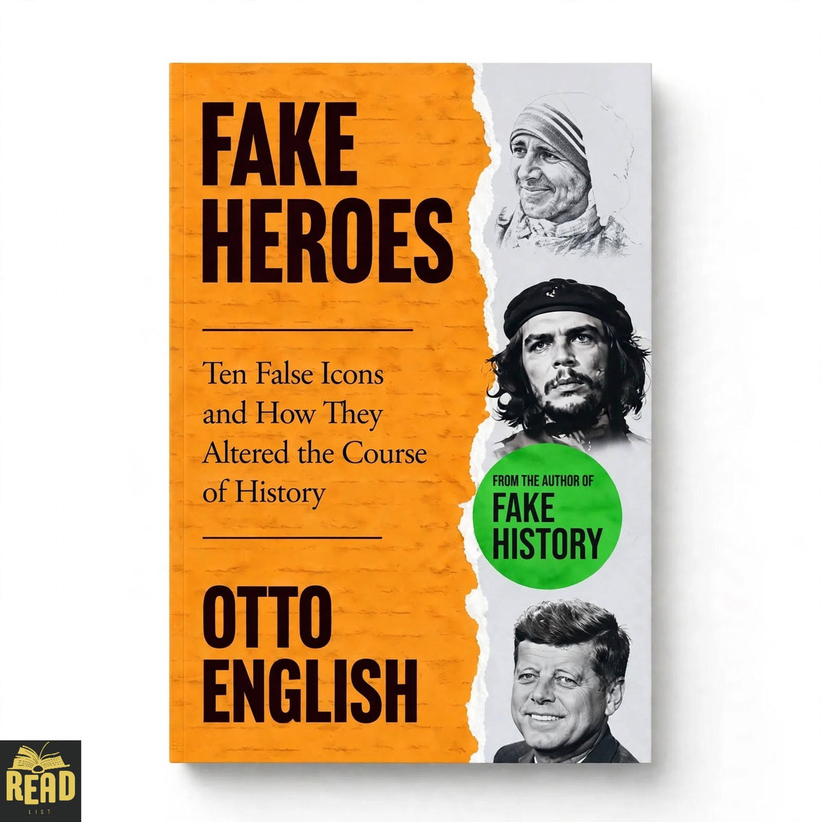 Fake Heroes Ten False Icons and How They Altered the Course of History by Otto English English book