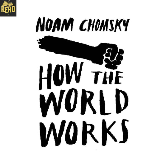 How the World Works book by Noam Chomsky