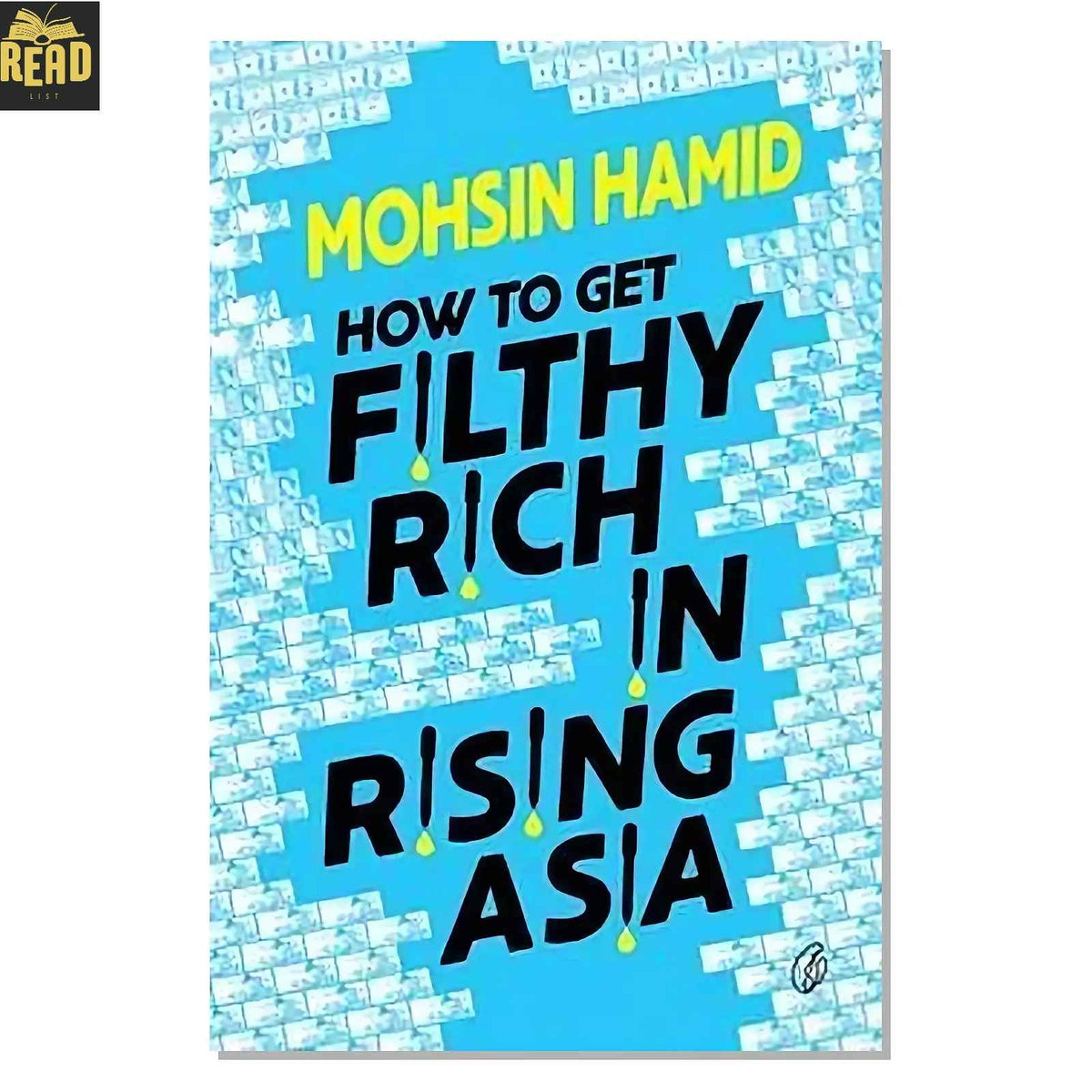 How to Get Filthy Rich in Rising Asia by Mohsin Hamid