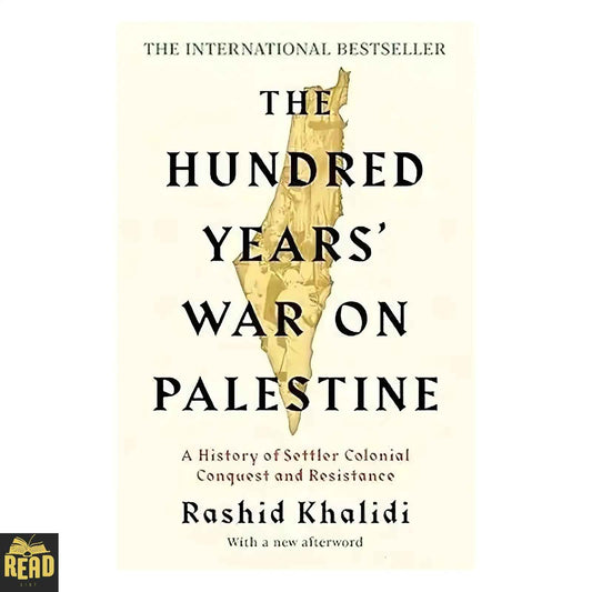 The Hundred Years' War on Palestine by Rashid Khalidi