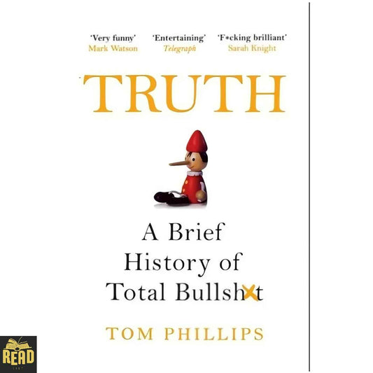 Truth A Brief History of Total Bullsh*t by Tom Phillips paperback book