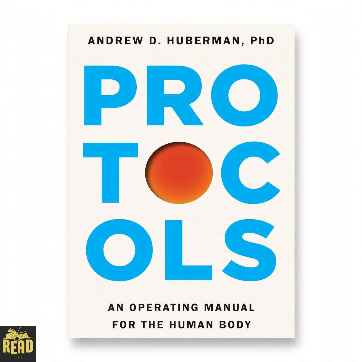 Protocols: An Operating Manual for the Human Body book by Andrew D. Huberman