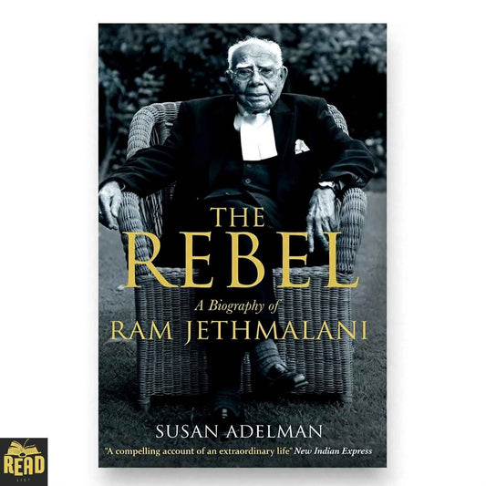 The Rebel: A Biography of Ram Jethmalani by Susan Adelman book cover