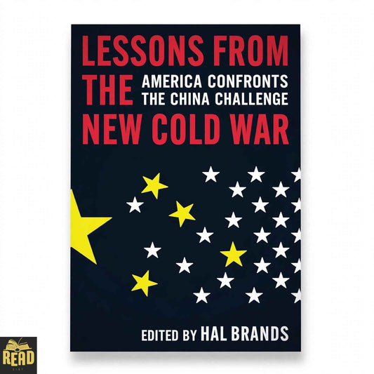 Lessons from the New Cold War America Confronts the China Challenge by Hal Brands book cover