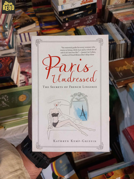 Paris Undressed: The Secrets of French Lingerie by Kathryn Kemp-Griffin English book front cover